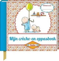 Pauline Oud - Mijn Crèche- En Oppasboek