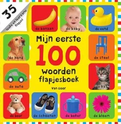 Mijn Eerste 100 - Mijn Eerste 100 Woorden Flapjesboek