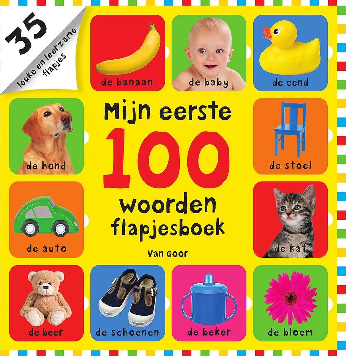 Mijn Eerste 100 - Mijn Eerste 100 Woorden Flapjesboek 1 Mijn Eerste 100 - Mijn Eerste 100 Woorden Flapjesboek